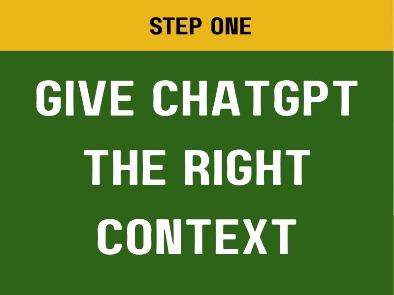 Give ChatGPT the Right Context