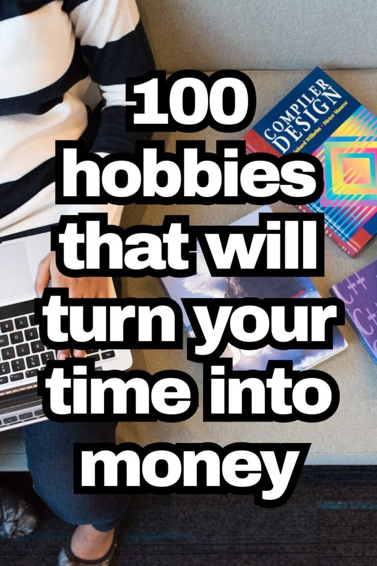 100 hobbies that will turn your time into money